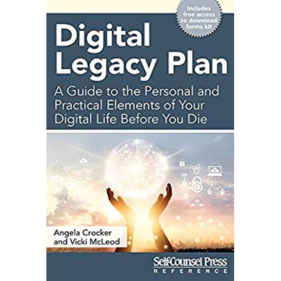 Pre-Owned Digital Legacy Plan: A Guide to the Personal and Practical Elements of Your Digital Life Before You (Paperback) by Angela Crocker, Vicki McLeod