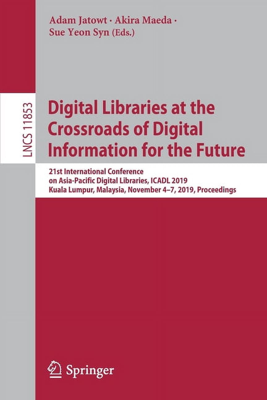Digital Libraries at the Crossroads of Digital Information for the ...