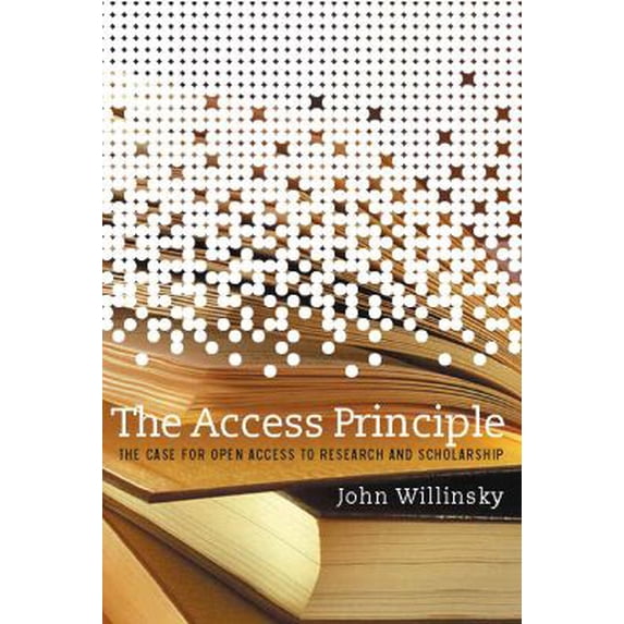 Pre-Owned The Access Principle: The Case for Open Access to Research and Scholarship (Paperback) 0262512661 9780262512664