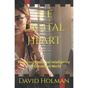 Digital Life The Digital Heart Mastering Emotional Intelligence In A Connected World, Book 3, Paperback