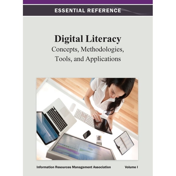 Digital Literacy: Concepts, Methodologies, Tools, and Applications Vol 1, (Hardcover)