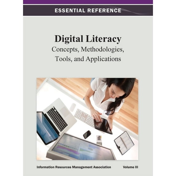 Digital Literacy: Concepts, Methodologies, Tools, and Applications Vol 3, (Hardcover)