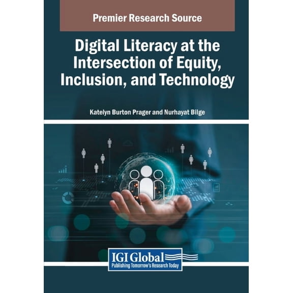 Digital Literacy at the Intersection of Equity, Inclusion, and Technology, (Paperback)