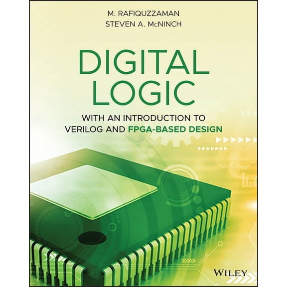 Digital Logic: With an Introduction to Verilog and Fpga-Based Design, (Paperback)