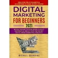 thumbnail image 1 of Digital Marketing for Beginners 2021 : Revolutionize Your Business, Agency or Personal Brand with the Secret Social Media Marketing Strategy - Discover the Fundamental Algorithms to Make Money Online! (Paperback), 1 of 1