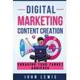 thumbnail image 1 of Digital Marketing Content Creation: Engaging Your Target Audience. Mastering Business Communication: The Ultimate Toolki, (Paperback), 1 of 1