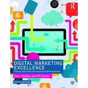 Digital Marketing Excellence Planning, Optimizing and Integrating Online Marketing Paperback