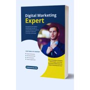 Digital Marketing Expert A Comprehensive Guide to Thriving in the Ever-Evolving Landscape" Emerging Technologies, and C, Paperback
