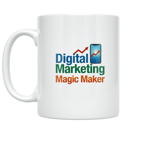 Digital Marketing Magic Maker - Digital Marketing Professional - 11 oz Ceramic Coffee Mug