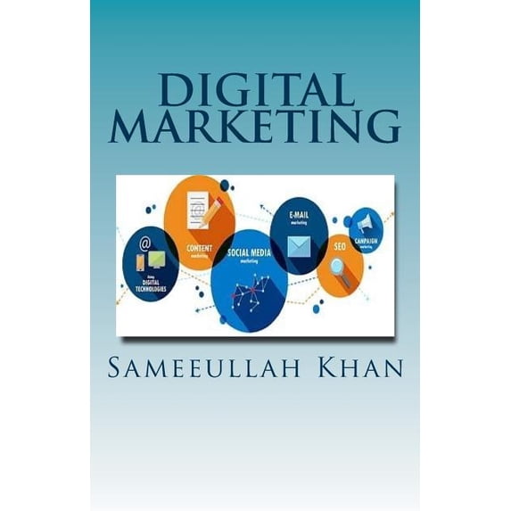 Digital Marketing Paperback 198389477X 9781983894770 Mr Sameeullah Khan