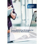 Digital Marketing Strategies for E-Commerce Businesses, Paperback