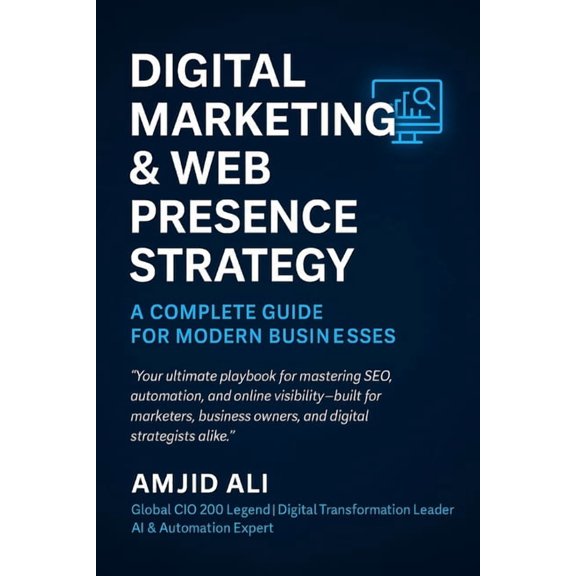 Digital Marketing & Web Presence Strategy: A Complete Guide to SEO, Content, Automation & Lead Generation for Mo, (Paperback)