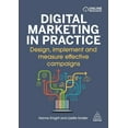 thumbnail image 1 of Digital Marketing in Practice: Design, Implement and Measure Effective Campaigns, (Paperback), 1 of 1