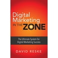 thumbnail image 1 of Digital Marketing in the Zone: The Ultimate System for Digital Marketing Success (Paperback), 1 of 1