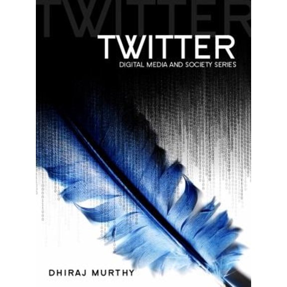Pre-Owned Digital Media and Society Twitter: Social Communication in the Twitter Age, Book 5, (Hardcover)