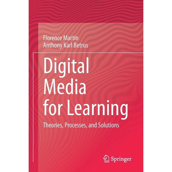 Digital Media for Learning: Theories, Processes, and Solutions, (Paperback)