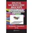 thumbnail image 1 of Digital Microfluidic Biochips: Synthesis, Testing, and Reconfiguration Techniques, (Hardcover), 1 of 1
