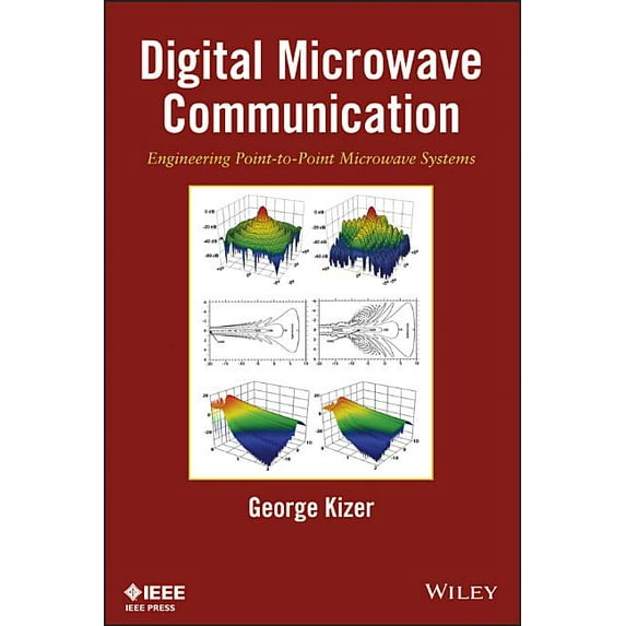 Digital Microwave Communication: Engineering Point-To-Point Microwave Systems, (Hardcover)