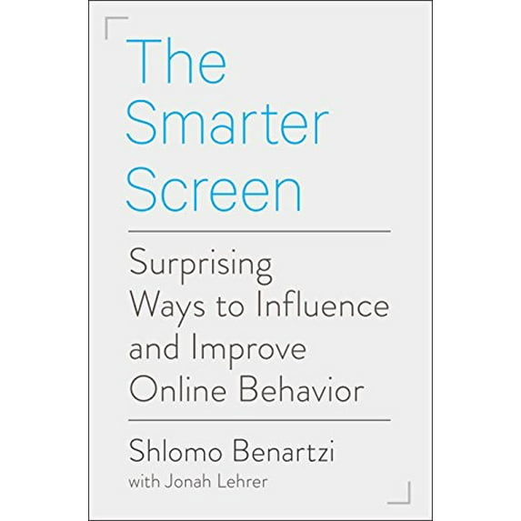Pre-Owned The Smarter Screen: Surprising Ways to Influence and Improve Online Behavior (Hardcover) 1591847869 9781591847861