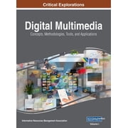 Digital Multimedia Concepts, Methodologies, Tools, and Applications, VOL 1, Hardcover