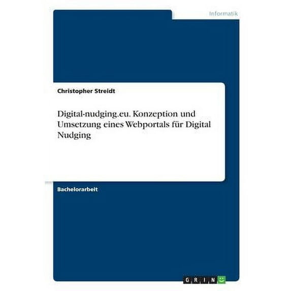 Digital-Nudging.Eu. Konzeption Und Umsetzung Eines Webportals Für Digital Nudging (German Edition)