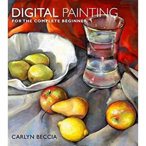 Pre-Owned Digital Painting for the Complete Beginner (Paperback) 0823099369 9780823099368