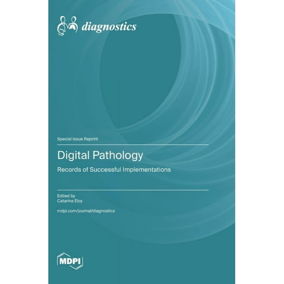 Digital Pathology: Records of Successful Implementations, (Hardcover)