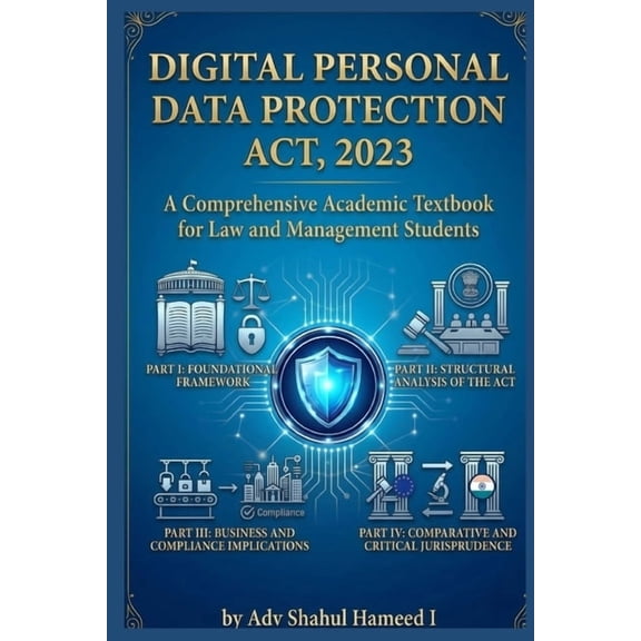 Digital Personal Data Protection Act, 2023: A Comprehensive Academic Textbook for Law and Management Students, (Paperback)