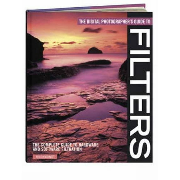 Pre-Owned The Digital Photographer's Guide to Filters: The Complete Guide to Hardware and Software Filteration (Paperback) 0715326694 9780715326695