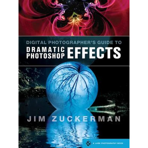 Pre-Owned Digital Photographer's Guide to Dramatic Photoshop Effects (Paperback) by Jim Zuckerman