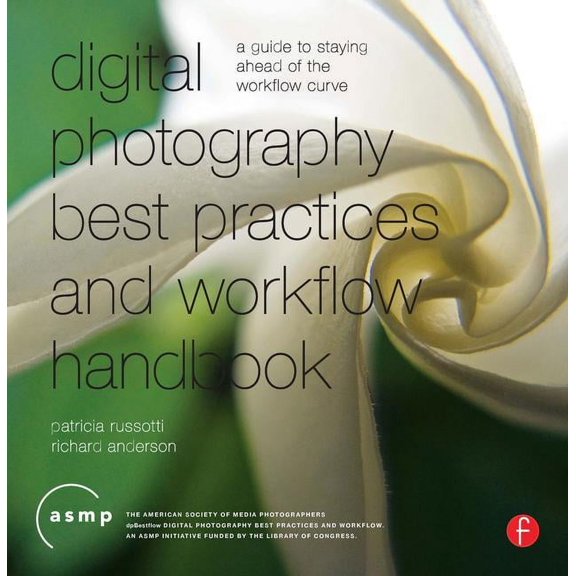 Digital Photographic Workflow Handbook: A Guide to Staying Ahead of the Workflow Curve, (Paperback)