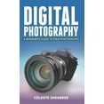 thumbnail image 1 of Digital Photography: A Beginner's Guide to DSLR Photography: Basic DSLR Camera Guide for Beginners, Learning How To Use , (Paperback), 1 of 1