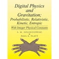 thumbnail image 1 of Digital Physics and Gravitation; Probabilistic, Relativistic, Kinetic, Entropic: With Integer Physical Constants (Paperback), 1 of 1