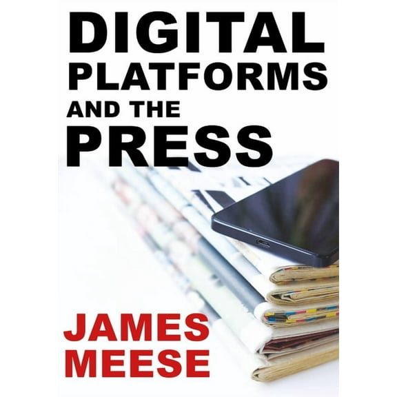 Digital Platforms and the Press, (Hardcover)