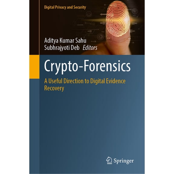 Digital Privacy and Security Crypto-Forensics: A Useful Direction to Digital Evidence Recovery, (Hardcover)