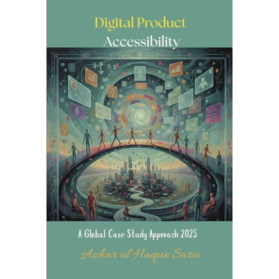 Digital Product Accessibility: A Global Case Study Approach 2025, (Paperback)