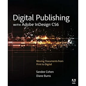 Pre-Owned Digital Publishing With Adobe InDesign CS6 (Paperback) 0321823737 9780321823731