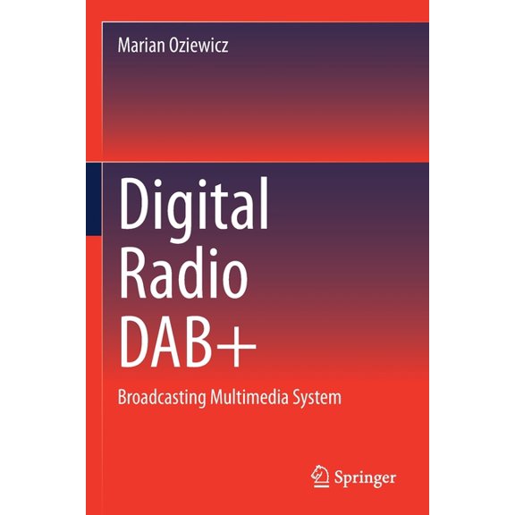 Digital Radio Dab+: Broadcasting Multimedia System, (Paperback)