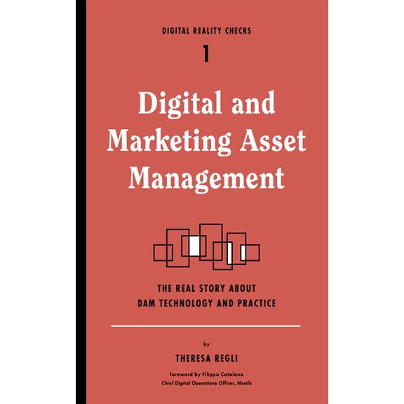 Digital Reality Checks Digital and Marketing Asset Management: The Real Story about Dam Technology and Practices, Book 1, (Paperback)