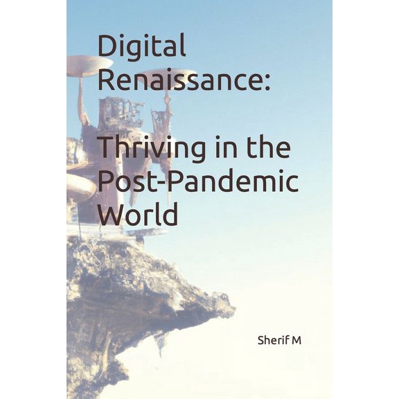 Digital Renaissance: Thriving in the Post-Pandemic World, (Paperback)