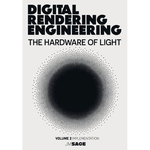 Digital Rendering Engineering Digital Rendering Engineering: The Hardware of Light: Real-Time Ray Tracing, DirectX 12, Vulkan, HLSL, and GPU-Driven Re, Book 2, (Paperback)