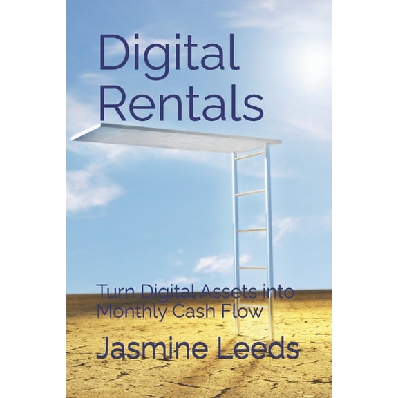 Digital Rentals: Turn Digital Assets into Monthly Cash Flow, (Paperback)