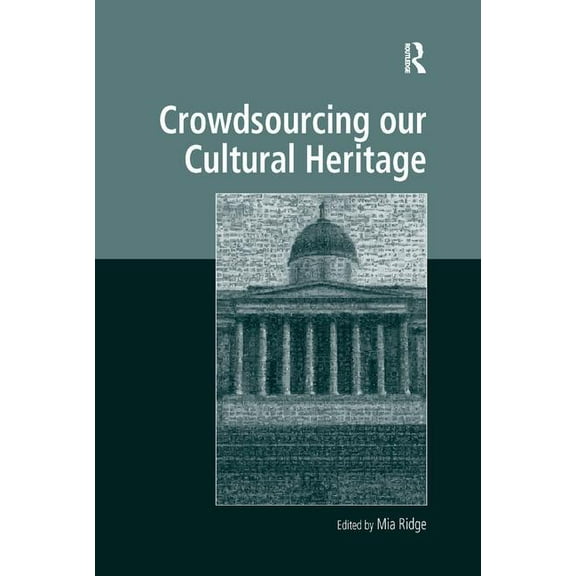 Digital Research in the Arts and Humanit Crowdsourcing our Cultural Heritage, (Paperback)