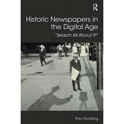Digital Research in the Arts and Humanit Historic Newspapers in the Digital Age Search All About It!, Paperback