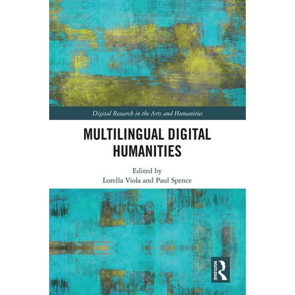 Digital Research in the Arts and Humanit Multilingual Digital Humanities, (Hardcover)