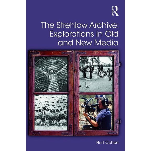 Digital Research in the Arts and Humanit The Strehlow Archive, (Hardcover)