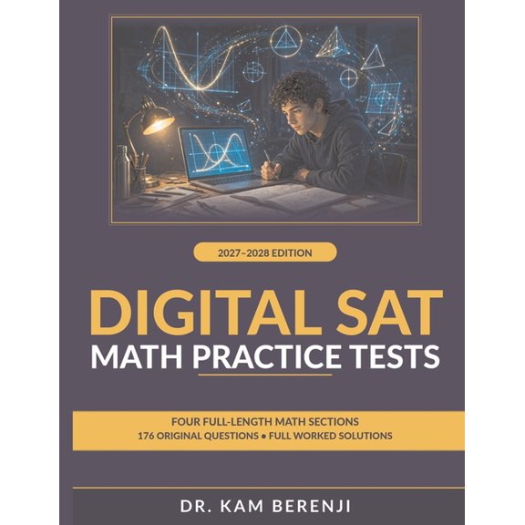 Digital SAT Math Practice Tests 2027-2028: Four Full-Length Math Sections with 176 Original Questions and Complete Worke, (Paperback)