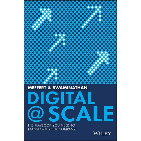 Digital @ Scale: The Playbook You Need to Transform Your Company (Hardcover)