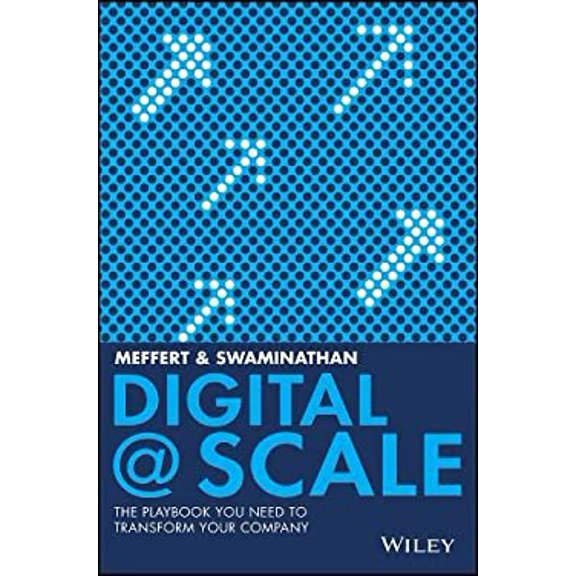 Pre-Owned Digital @ Scale: The Playbook You Need to Transform Your Company (Hardcover) 1119433746 9781119433743