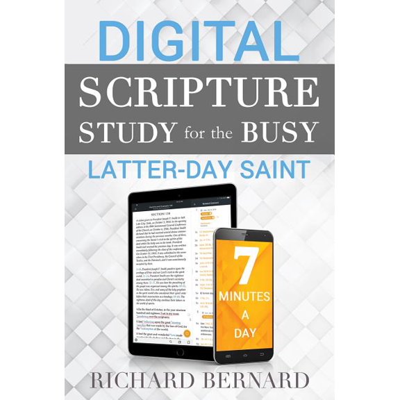 Digital Scripture Study for the Busy Latter-Day Saint: 7 Minutes a Day (Paperback)